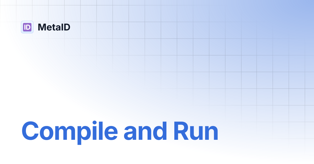 Compile and Run | MetaID
